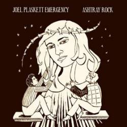 Joel Plaskett Emergency : Ashtray Rock